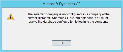 "The selected company is not configured as a company of the current Microsoft Dynamics GP system database. You must resolve the database configuration to log in to the company.".